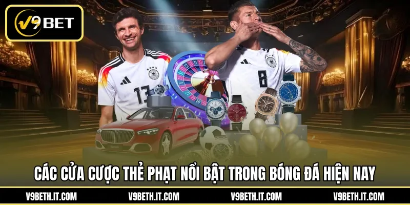 Các cửa cược thẻ phạt nổi bật trong bóng đá hiện nay
