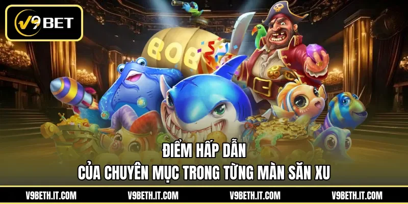 Điểm hấp dẫn của chuyên mục trong từng màn săn xu 