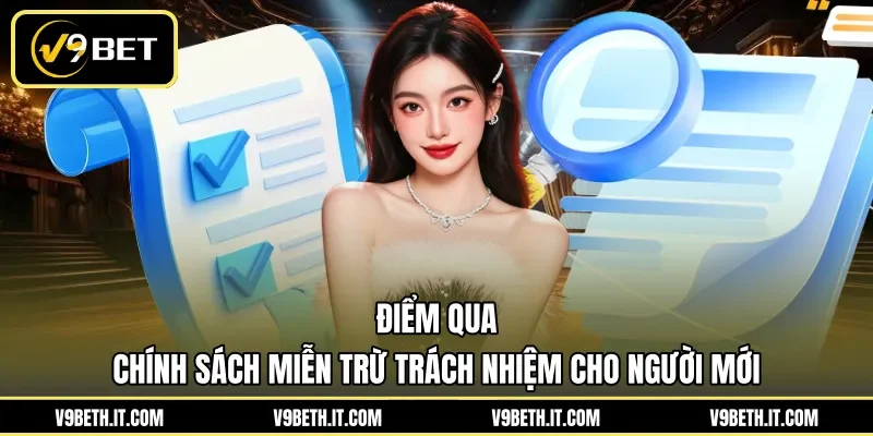Điểm qua chính sách miễn trừ trách nhiệm cho người mới 