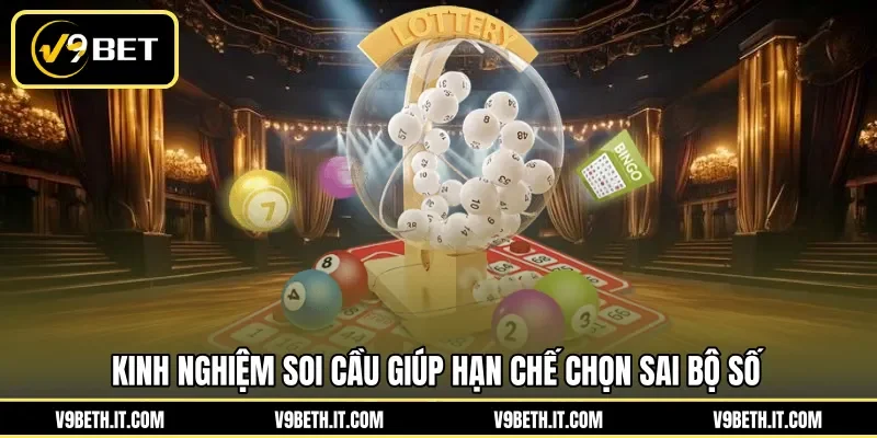 Kinh nghiệm soi cầu giúp hạn chế chọn sai bộ số