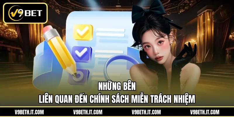 Những bên liên quan đến chính sách miễn trách nhiệm  