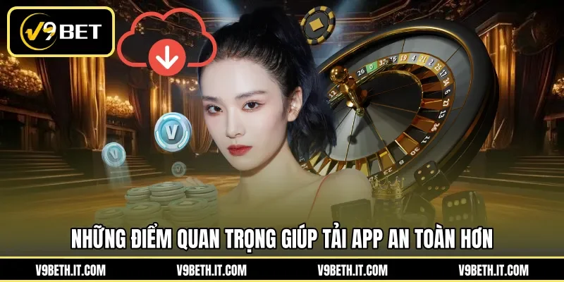 Những điểm quan trọng giúp tải app an toàn hơn