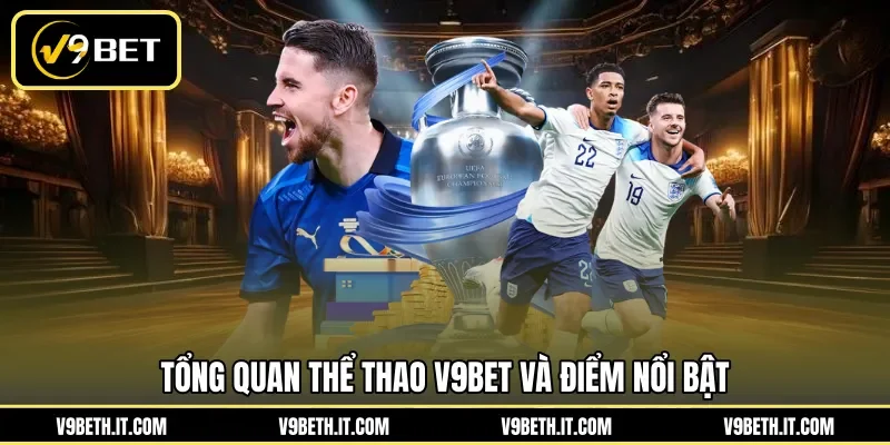 Tổng quan thể thao V9BET và điểm nổi bật
