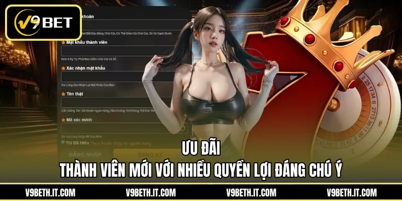 Ưu đãi thành viên mới với nhiều quyền lợi đáng chú ý